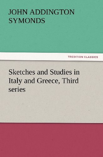 Cover for John Addington Symonds · Sketches and Studies in Italy and Greece, Third Series (Tredition Classics) (Taschenbuch) (2012)