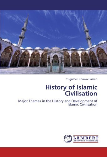 Cover for Tugume Lubowa Hassan · History of Islamic Civilisation: Major Themes in the History and Development of Islamic Civilisation (Paperback Book) (2012)