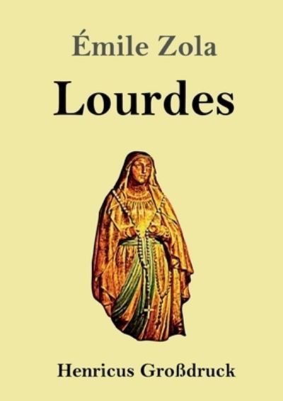 Cover for Émile Zola · Lourdes (Grossdruck) (Taschenbuch) (2021)