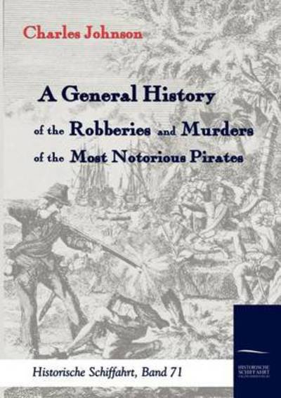 Cover for Charles Johnson · A General History of the Robberies and Murders of the Most Notorious Pirates (Paperback Bog) (2009)