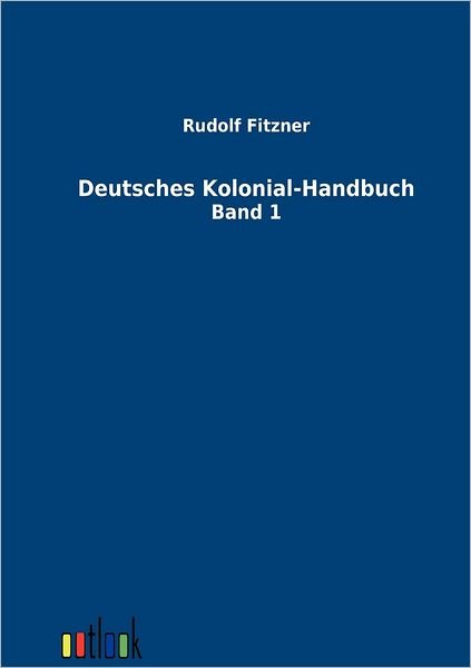 Cover for Rudolf Fitzner · Deutsches Kolonial-Handbuch (Paperback Book) [German edition] (2012)