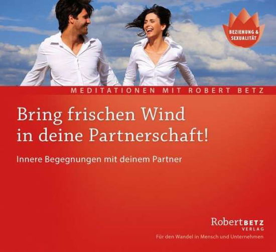 Cover for Betz · Betz, Robert: Bring frischen Wind in deine Partner (CD) (2016)