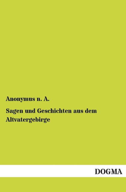 Cover for Anonymus N a · Sagen Und Geschichten Aus Dem Altvatergebirge (Paperback Book) (2013)