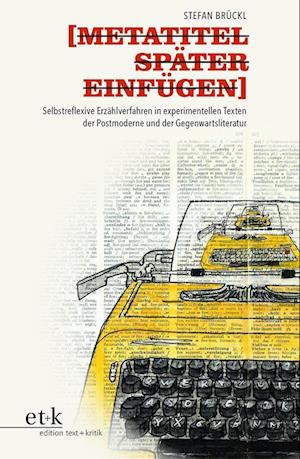 Metatitel SpÄter EinfÜgen - Stefan Brückl - Books - Edition Text + Kritik - 9783967076592 - February 1, 2022