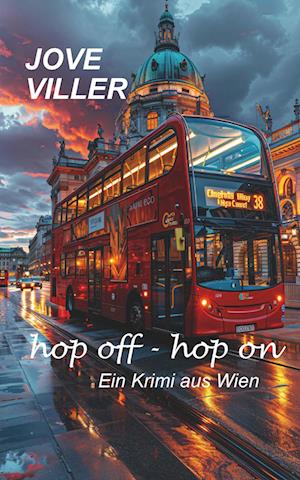 Cover for Jove Viller · Hop off - Hop on - Ein Krimi Aus Wien (Book) (2024)