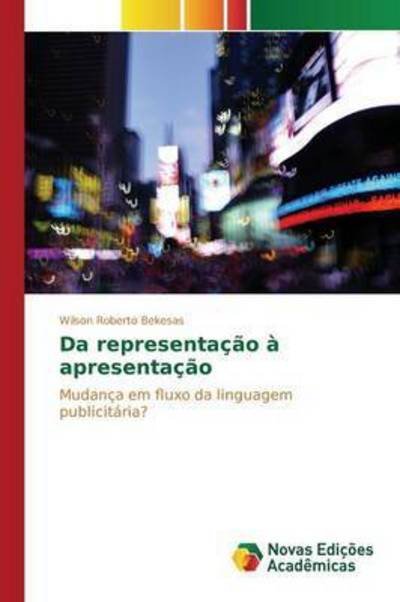 Cover for Bekesas Wilson Roberto · Da Representacao a Apresentacao (Paperback Book) (2015)