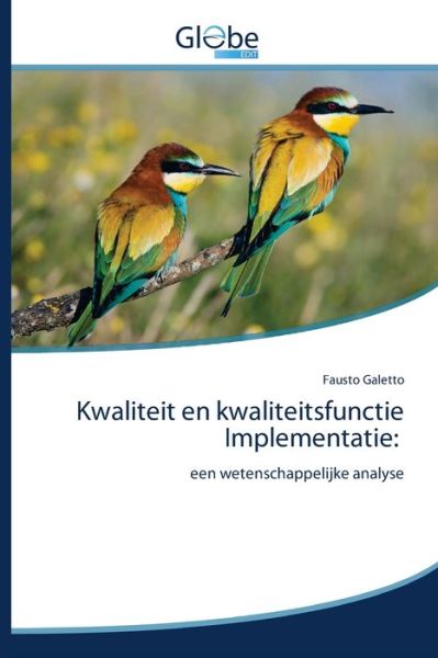 Kwaliteit en kwaliteitsfunctie Implementatie - Fausto Galetto - Books - Globeedit - 9786200514592 - June 24, 2020