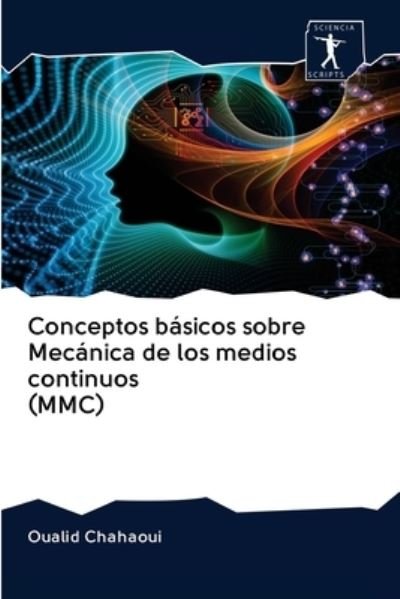 Cover for Oualid Chahaoui · Conceptos basicos sobre Mecanica de los medios continuos (MMC) (Pocketbok) (2020)