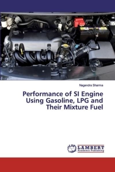 Performance of SI Engine Using G - Sharma - Books -  - 9786202565592 - May 27, 2020