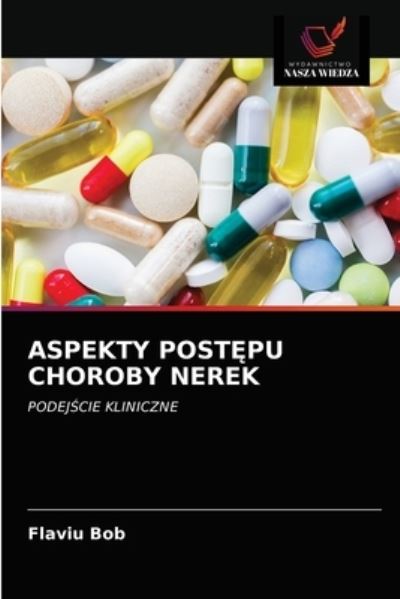 Cover for Flaviu Bob · Aspekty Post?pu Choroby Nerek (Paperback Book) (2021)