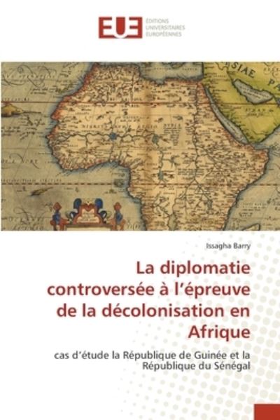 Cover for Issagha Barry · La diplomatie controversee a l'epreuve de la decolonisation en Afrique (Paperback Book) (2021)