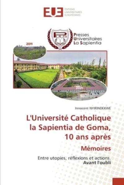 Cover for Innocent Nyirindekwe · L'Université Catholique la Sapientia de Goma, 10 ans après Mémoires (Paperback Book) (2021)
