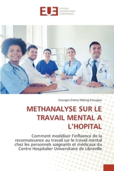 Cover for Georges Emery Ndong Etougou · Methanalyse Sur Le Travail Mental a l'Hopital (Paperback Book) (2021)