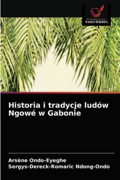Cover for Arsene Ondo-Eyeghe · Historia i tradycje ludow Ngowe w Gabonie (Paperback Book) (2021)