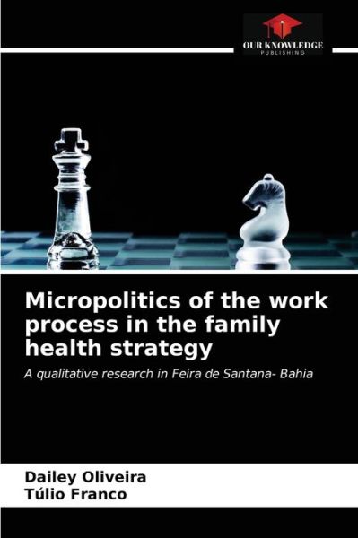 Cover for Dailey Oliveira · Micropolitics of the work process in the family health strategy (Paperback Book) (2021)