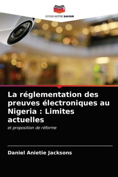 Cover for Daniel Anietie Jacksons · La reglementation des preuves electroniques au Nigeria (Paperback Book) (2021)