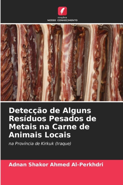Cover for Adnan Shakor Ahmed Al-Perkhdri · Deteccao de Alguns Residuos Pesados de Metais na Carne de Animais Locais (Taschenbuch) (2021)