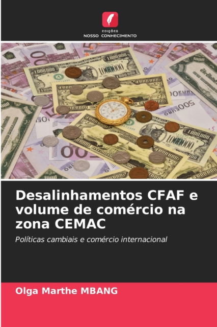 Cover for Olga Marthe Mbang · Desalinhamentos CFAF e volume de comercio na zona CEMAC (Paperback Book) (2021)