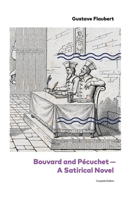 Cover for Gustave Flaubert · Bouvard and P cuchet - A Satirical Novel (Paperback Book) [Complete edition] (2019)