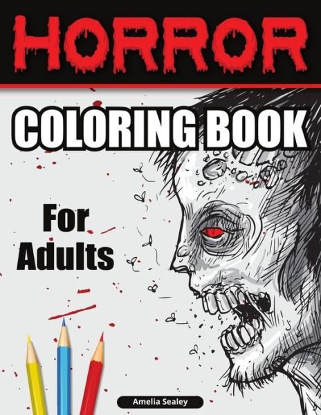 Cover for Amelia Sealey · Horror Coloring Book for Adults (Pocketbok) (2021)