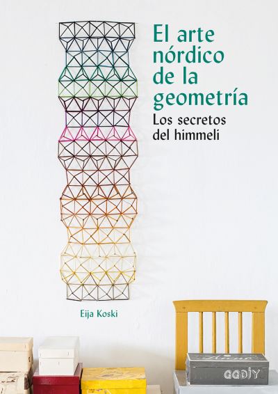 El Arte Nordico de la Geometria - Eija Koski - Books - Editorial Gustavo Gili - 9788425230592 - October 1, 2017