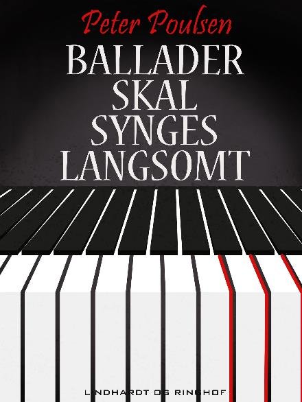 Cover for Peter Poulsen · Ballader skal synges langsomt (Hæftet bog) [1. udgave] (2017)