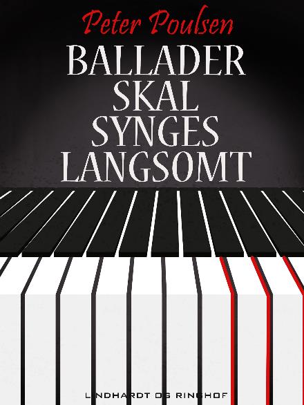 Cover for Peter Poulsen · Ballader skal synges langsomt (Sewn Spine Book) [1e uitgave] (2017)