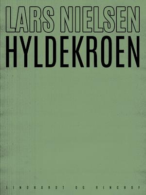 Cover for Lars Nielsen · Hyldekroen (Sewn Spine Book) [1st edition] (2019)