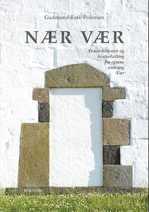 Cover for Gudmund Rask Pedersen · Nær Vær (Sewn Spine Book) [1er édition] (2021)