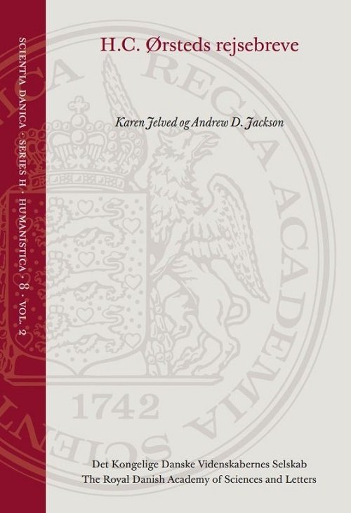 Cover for Red. Karen Jelved og Andrew d. Jackson · Scientia Danica. Series H. Humanistica, 8,vol. 2: H.C. Ørsteds rejsebreve (Heftet bok) [1. utgave] (2022)
