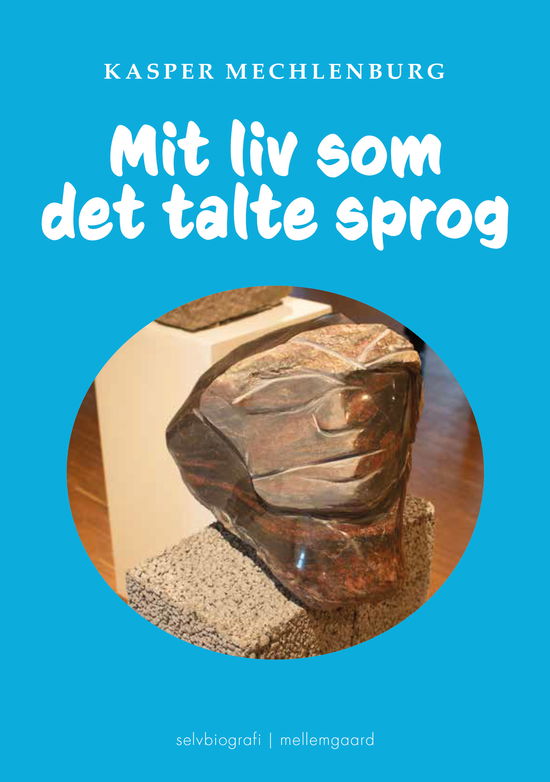 Cover for Kasper Mechlenburg · Mit liv som det talte sprog (Sewn Spine Book) [1. Painos] (2023)