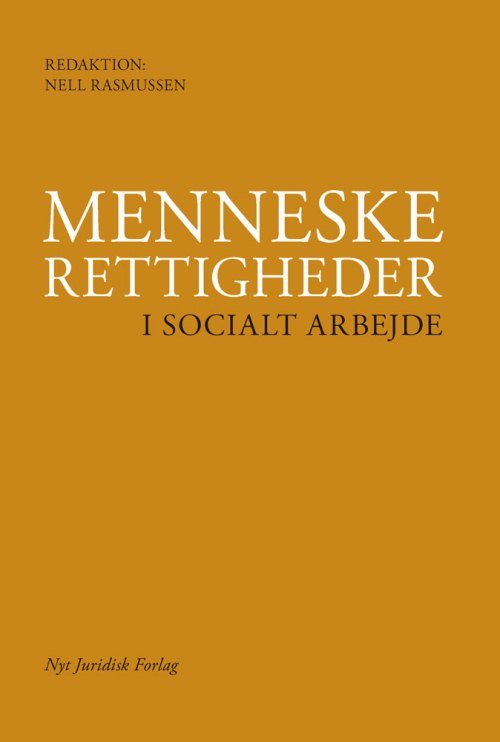 Menneskerettigheder i socialt arbejde - Nell Rasmussen (red.) - Livres - Nyt Juridisk Forlag - 9788776732592 - 27 juin 2013