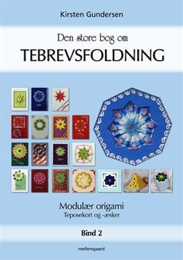 Cover for Kirsten Gundersen · Tebrevsfoldning bind 2: Den store bog om tebrevsfoldning Teposekort og -æsker (Gebundesens Buch) [1. Ausgabe] [Indbundet] (2008)