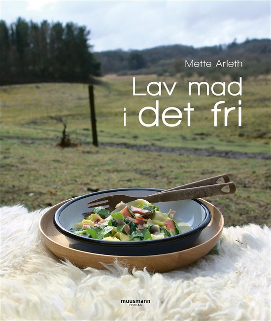 Cover for Mette Arleth · Lav mad i det fri (Heftet bok) [1. utgave] (2021)