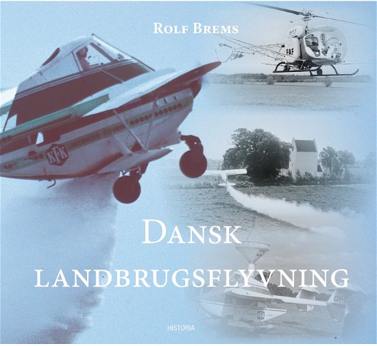 Cover for Rolf Brems · Dansk Landbrugsflyvning (Sewn Spine Book) [1th edição] (2023)