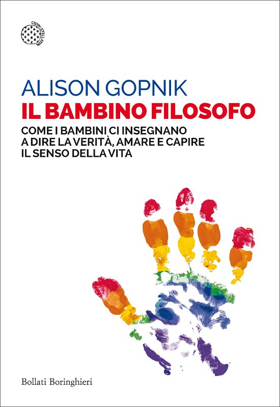 Cover for Alison Gopnik · Il Bambino Filosofo. Come I Bambini Ci Insegnano A Dire La Verita, Amare E Capire Il Senso Della Vita (Buch)