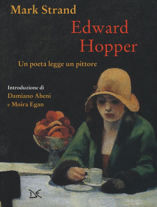 Cover for Mark Strand · Edward Hopper. Un Poeta Legge Uno Pittore. Ediz. A Colori (Book)