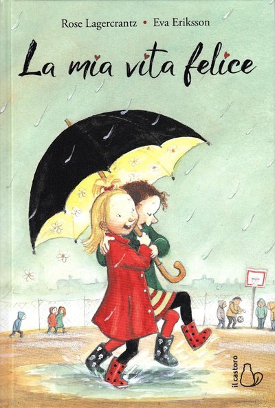 Cover for Rose Lagercrantz · La Mia Vita Felice (Bok)