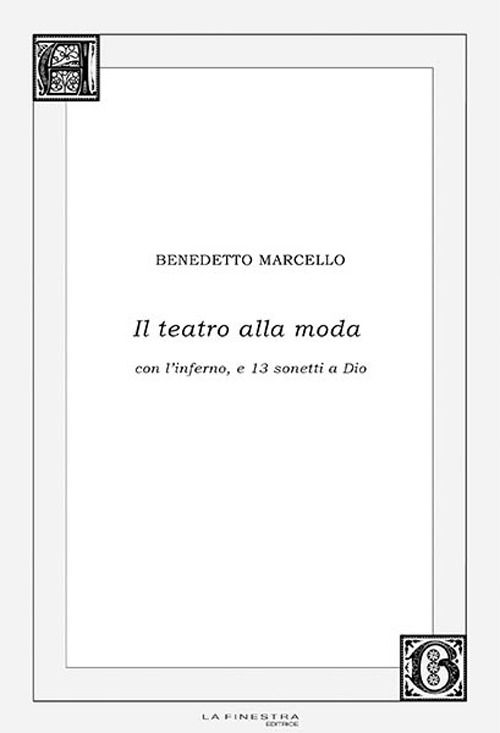 Cover for Benedetto Marcello · Il Teatro Alla Moda. Con L'inferno, E 13 Sonetti A Dio (Book)