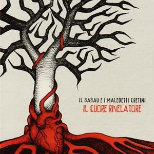 Cover for Babau E I Maledetti Cretini · Il Cuore Rivelatore (CD) [Digipak] (2016)