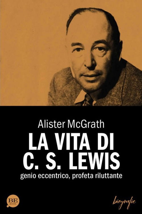 Cover for Alister McGrath · La Vita Di C. S. Lewis. Genio Eccentrico, Profeta Riluttante (Buch)