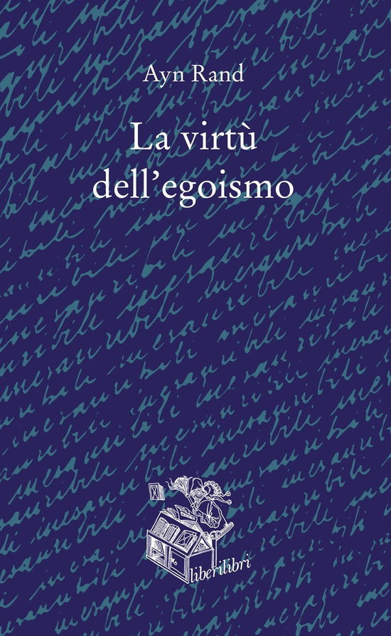 Cover for Ayn Rand · La Virtu Dell'egoismo. Un Concetto Nuovo Di Egoismo (Book)