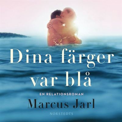 Cover for Marcus Jarl · Dina färger var blå (Książka audio (MP3)) (2021)