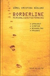 Cover for Görel Kristina Näslund · Borderline personlighetsstörning : Uppkomst, symtom, behandling och prognos (Map) (1998)