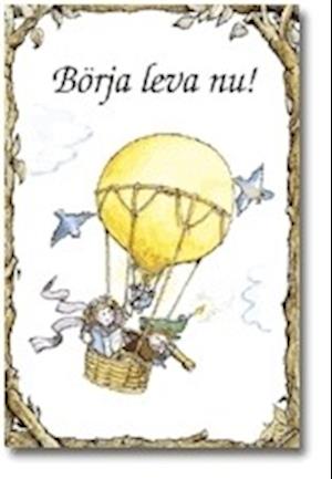 Cover for John-Roger McWilliams · Börja leva nu! (Paperback Book) (1998)
