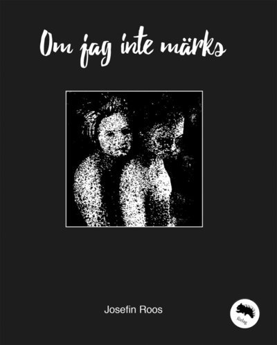 Cover for Josefin Roos · Om jag inte märks (Bound Book) (2016)