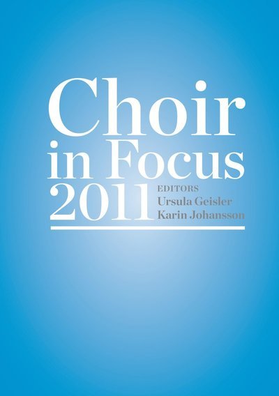 Cover for Ursula Geisler · Choir in Focus 2011 (Bog) (2011)