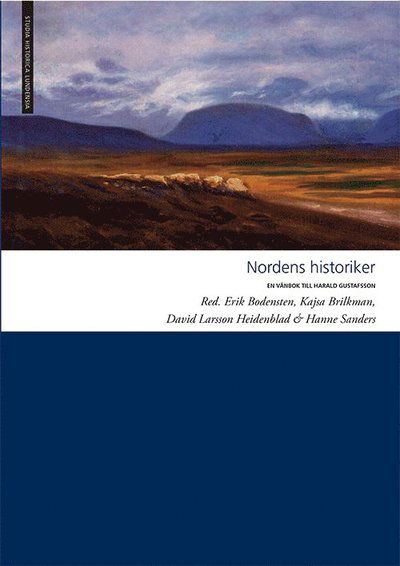 Nordens historiker - Hanne Sanders - Books - Lunds universitet, Media-Tryck - 9789188473592 - February 8, 2018