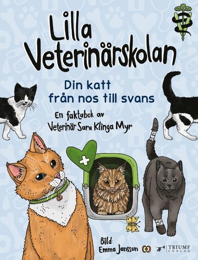 Cover for Sara Klinga Myr · Lilla veterinärskolan - Din katt från nos till svans! (Indbundet Bog) (2023)