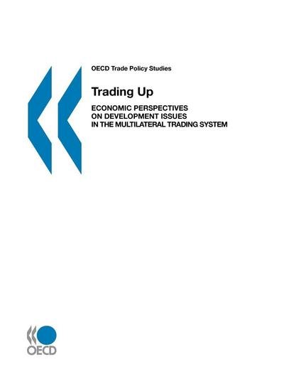 Cover for Organization for Economic Cooperation and Development Oecd · Trading Up: Economic Perspectives on Development Issues in the Multilateral Trading System (Paperback Book) (2006)